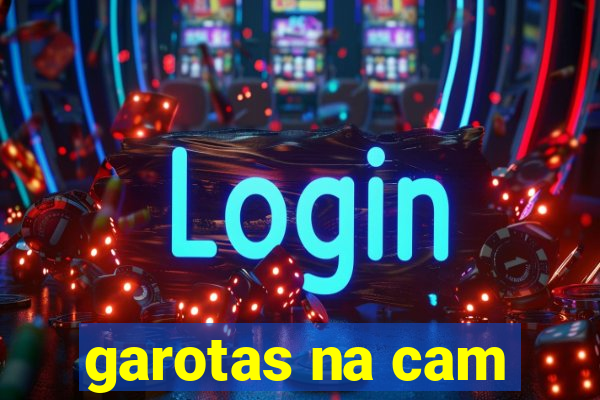 garotas na cam